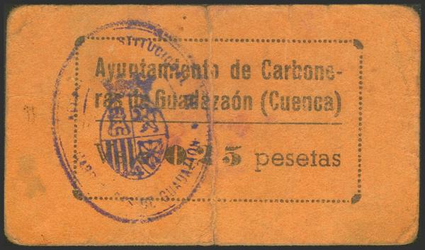 962 - CARBONERAS DE GUADAZON (CUENCA). 25 Céntimos. (1937ca). (González: 1618). Extraordinariamente raro, para hacernos idea de la rareza de este billete, fue subastado el 24 de Febrero de 2022 por Soler y Llach y es el mismo billete fotografiado en el catálogo de González, posiblemente sea el único conocido. MBC-. - 400€